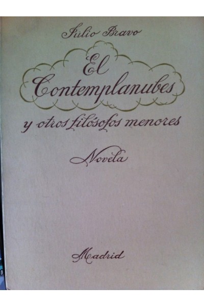 EL CONTEMPLANUBES Y OTROS FILÓSOFOS MENORES. Novela.